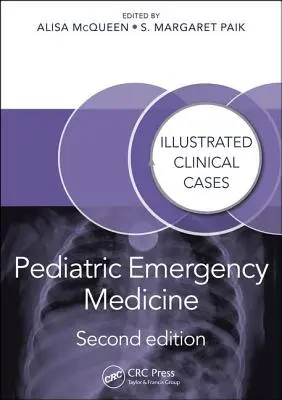 Pediatric Emergency Medicine: Casos clínicos ilustrados, segunda edición - Pediatric Emergency Medicine: Illustrated Clinical Cases, Second Edition