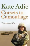 De los corsés al camuflaje: las mujeres y la guerra - Corsets To Camouflage - Women and War