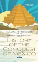 Historia de la Conquista de México. Tomo 4 - Tomo 4 - History of the Conquest of Mexico. Volume 4 - Volume 4