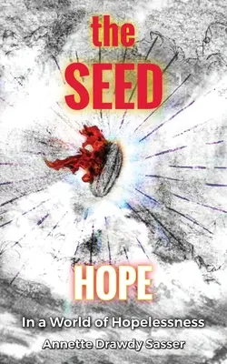 La SEMILLA: Esperanza en un mundo de desesperanza - The SEED: Hope In A World Of Hopelessness