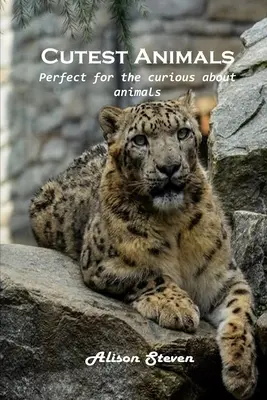 Los animales más monos: Perfecto para los curiosos de los animales - Cutest Animals: Perfect for the curious about animals