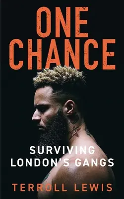 Una oportunidad: Sobrevivir a las bandas de Londres - One Chance: Surviving London's Gangs