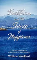 El budismo y la ciencia de la felicidad - Una exploración personal del budismo en el mundo actual - Buddhism and the Science of Happiness - A personal exploration of Buddhism in today's world