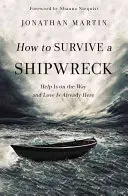 Cómo sobrevivir a un naufragio: La ayuda está en camino y el amor ya está aquí - How to Survive a Shipwreck: Help Is on the Way and Love Is Already Here