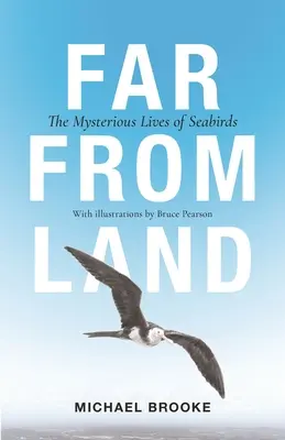 Lejos de la tierra: La misteriosa vida de las aves marinas - Far from Land: The Mysterious Lives of Seabirds