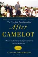 Después de Camelot: Historia personal de la familia Kennedy de 1968 a la actualidad - After Camelot: A Personal History of the Kennedy Family 1968 to the Present