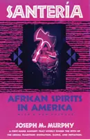 Santería: Espíritus africanos en América - Santeria: African Spirits in America
