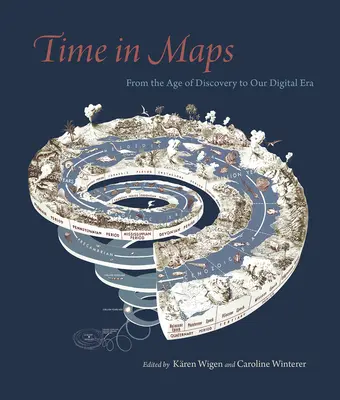 El tiempo en mapas: De la era de los descubrimientos a nuestra era digital - Time in Maps: From the Age of Discovery to Our Digital Era