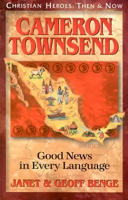 Cameron Townsend Buenas noticias en todos los idiomas - Cameron Townsend: Good News in Every Language