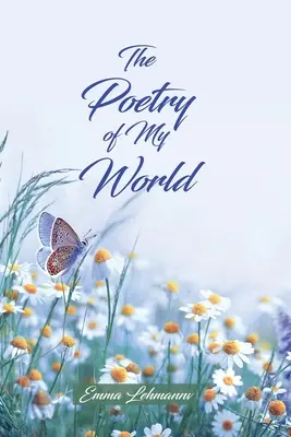La poesía de mi mundo - The Poetry of My World