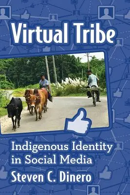 Tribu virtual: Identidad indígena en los medios sociales - Virtual Tribe: Indigenous Identity in Social Media