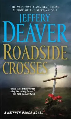 Cruces de carretera: Una novela de Kathryn Dance - Roadside Crosses: A Kathryn Dance Novel