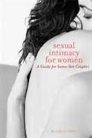 Intimidad sexual para mujeres: Guía para parejas del mismo sexo - Sexual Intimacy for Women: A Guide for Same-Sex Couples