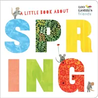 Un pequeño libro sobre la primavera (Los amigos de Leo Lionni) - A Little Book about Spring (Leo Lionni's Friends)