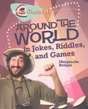 La vuelta al mundo en chistes, adivinanzas y juegos - Around the World in Jokes, Riddles, and Games