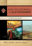 Encuentro con el Antiguo Testamento: Un estudio cristiano - Encountering the Old Testament: A Christian Survey