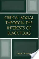 Teoría social crítica en interés de los negros - Critical Social Theory in the Interests of Black Folks