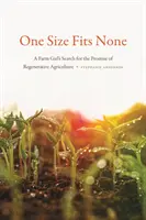 Talla única: La búsqueda de una granjera de la promesa de la agricultura regenerativa - One Size Fits None: A Farm Girl's Search for the Promise of Regenerative Agriculture