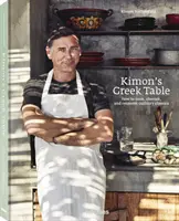 La mesa griega de Kimon - Cómo cocinar, apreciar y reinventar los clásicos culinarios - Kimon's Greek Table - How to cook, cherish, and reinvent culinary classics