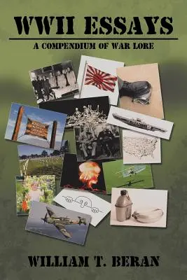 Ensayos sobre la Segunda Guerra Mundial: Un compendio de sabiduría bélica - WWII Essays: A Compendium of War Lore