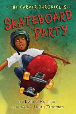 Fiesta en monopatín, 2: Crónicas de Carver, Libro 2 - Skateboard Party, 2: The Carver Chronicles, Book Two