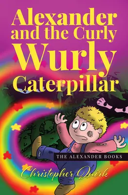 Alexander y la oruga rizada - Alexander and the Curly Wurly Caterpillar