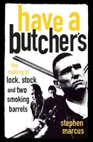 Have a Butcher's - El rodaje de Lock, Stock and Two Smoking Barrels - Have a Butcher's - The Making of Lock, Stock and Two Smoking Barrels