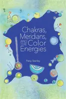 Los chakras, los meridianos y las energías cromáticas - Chakras, Meridians, and the Color Energies