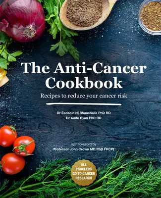 El libro de cocina contra el cáncer: Recetas para reducir el riesgo de cáncer - The Anti-Cancer Cookbook: Recipes to Reduce Your Cancer Risk