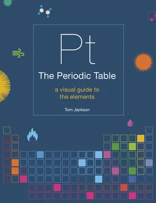 La Tabla Periódica: Guía visual de los elementos - The Periodic Table: A Visual Guide to the Elements