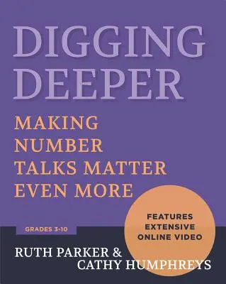 Profundizando: Making Number Talks Matter Even More, Grades 3-10 - Digging Deeper: Making Number Talks Matter Even More, Grades 3-10