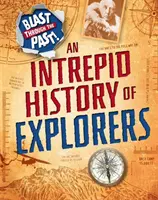 Explosión a través del pasado: Una intrépida historia de exploradores - Blast Through the Past: An Intrepid History of Explorers