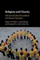 Religión y caridad: La vida social de la bondad en las sociedades chinas - Religion and Charity: The Social Life of Goodness in Chinese Societies