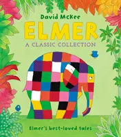 Elmer: Una colección clásica - Los cuentos más queridos de Elmer - Elmer: A Classic Collection - Elmer's best-loved tales