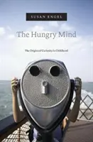 La mente hambrienta: Los orígenes de la curiosidad en la infancia - The Hungry Mind: The Origins of Curiosity in Childhood