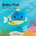 Bebé Pez: Libro de marionetas de dedo - Baby Fish: Finger Puppet Book