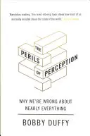 Los peligros de la percepción: por qué nos equivocamos en casi todo - Perils of Perception - Why We're Wrong About Nearly Everything