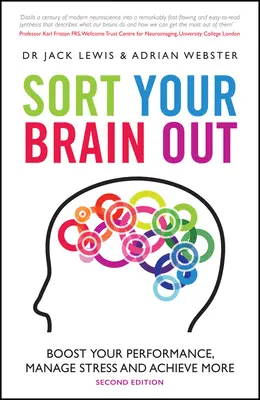 Ordena tu cerebro: Aumente su rendimiento, controle el estrés y consiga más cosas - Sort Your Brain Out: Boost Your Performance, Manage Stress and Achieve More