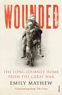 Heridos - El largo viaje a casa de la Gran Guerra - Wounded - The Long Journey Home From the Great War