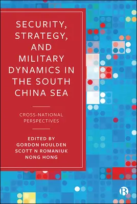 Seguridad, estrategia y dinámica militar en el Mar del Sur de China: Perspectivas transnacionales - Security, Strategy, and Military Dynamics in the South China Sea: Cross-National Perspectives