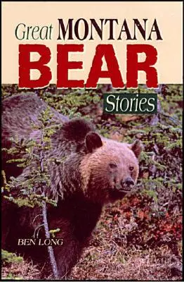 Grandes historias de osos de Montana - Great Montana Bear Stories