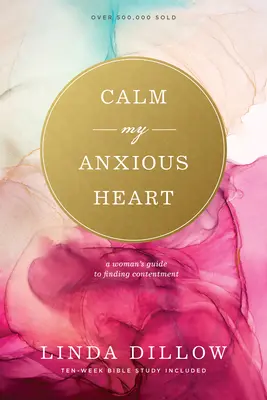 Calma mi corazón ansioso: Guía femenina para encontrar la satisfacción - Calm My Anxious Heart: A Woman's Guide to Finding Contentment