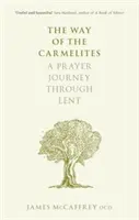 El camino de los carmelitas - Un viaje de oración a través de la Cuaresma - Way of the Carmelites - A Prayer Journey Through Lent