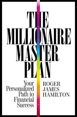 El Plan Maestro del Millonario: Su camino personalizado hacia el éxito financiero - The Millionaire Master Plan: Your Personalized Path to Financial Success