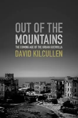 Fuera de las montañas: La nueva era de la guerrilla urbana - Out of the Mountains: The Coming Age of the Urban Guerrilla