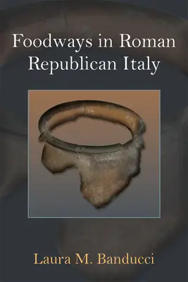 La alimentación en la Italia romano-republicana - Foodways in Roman Republican Italy