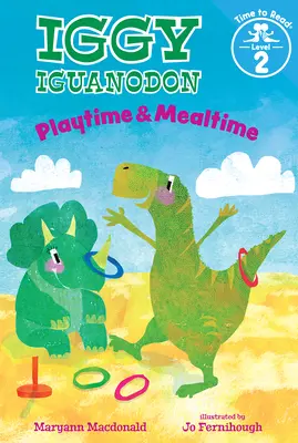 Hora de jugar y hora de comer (Iggy Iguanodon: Hora de leer, Nivel 2) - Playtime & Mealtime (Iggy Iguanodon: Time to Read, Level 2)