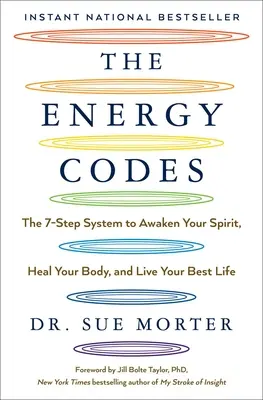 Los Códigos Energéticos: El Sistema de 7 Pasos para Despertar su Espíritu, Sanar su Cuerpo y Vivir su Mejor Vida - The Energy Codes: The 7-Step System to Awaken Your Spirit, Heal Your Body, and Live Your Best Life