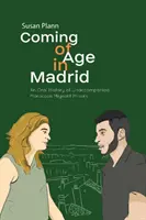 La mayoría de edad en Madrid: Una historia oral de menores inmigrantes marroquíes no acompañados - Coming of Age in Madrid: An Oral History of Unaccompanied Moroccan Migrant Minors