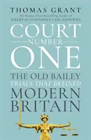 El tribunal número uno: los juicios y escándalos que conmocionaron a la Gran Bretaña moderna - Court Number One: The Trials and Scandals That Shocked Modern Britain